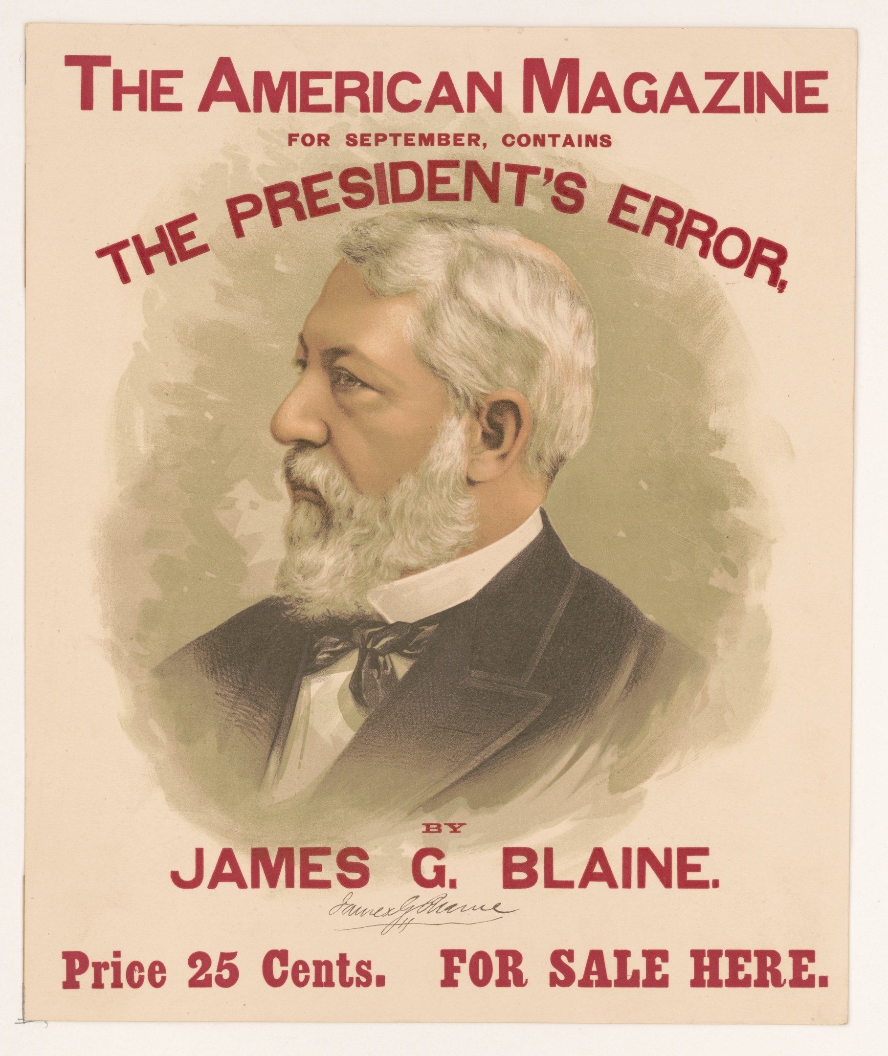 Ein Plakat von James G. Blaine, dargestellt als US-Präsident, mit der Aufschrift "Der Fehler des Präsidenten" darüber seinem ernsten Gesichtsausdruck, der einen Anzug, Krawatte und zurückgekämmtes Haar trägt, während er den Betrachter ansieht.