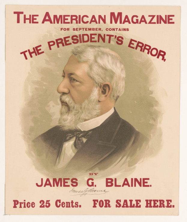 Ein Plakat von James G. Blaine, dargestellt als US-Präsident, mit der Aufschrift "Der Fehler des Präsidenten" darüber seinem ernsten Gesichtsausdruck, der einen Anzug, Krawatte und zurückgekämmtes Haar trägt, während er den Betrachter ansieht.